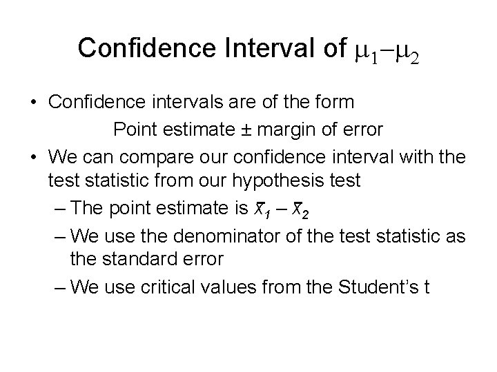 Confidence Interval of m 1 -m 2 • Confidence intervals are of the form