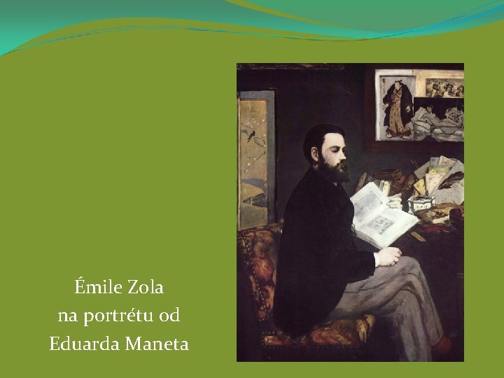 Émile Zola na portrétu od Eduarda Maneta 