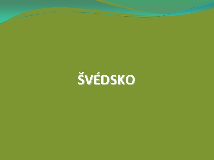 ŠVÉDSKO 
