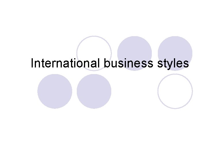 International business styles 