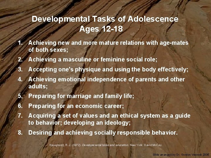  Developmental Tasks of Adolescence Ages 12 -18 1. Achieving new and more mature