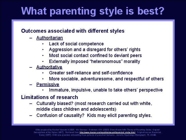 What parenting style is best? Outcomes associated with different styles – Authoritarian • Lack