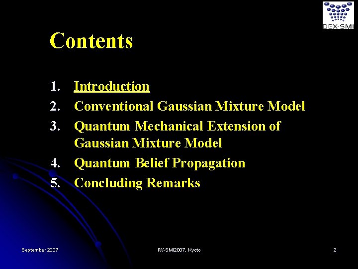 Contents 1. Introduction 2. Conventional Gaussian Mixture Model 3. Quantum Mechanical Extension of Gaussian