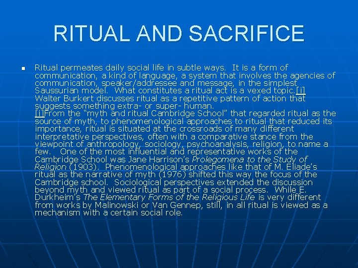 RITUAL AND SACRIFICE n Ritual permeates daily social life in subtle ways. It is