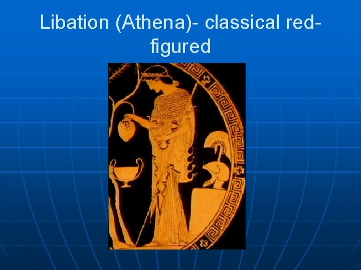 Libation (Athena)- classical redfigured 