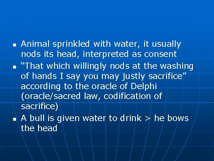 n n n Animal sprinkled with water, it usually nods its head, interpreted as