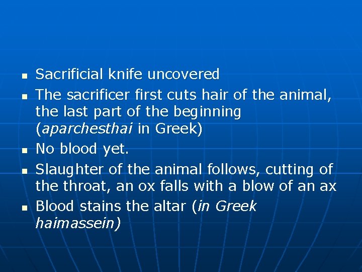 n n n Sacrificial knife uncovered The sacrificer first cuts hair of the animal,