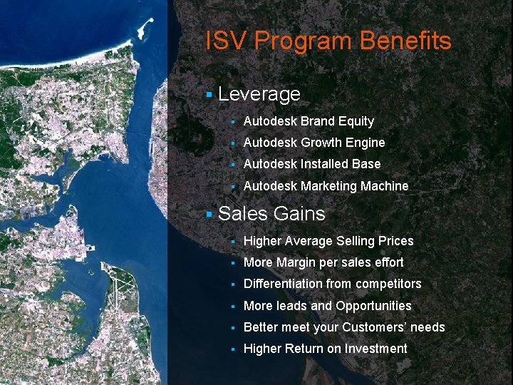 ISV Program Benefits § § © 2007 Autodesk Leverage § Autodesk Brand Equity §