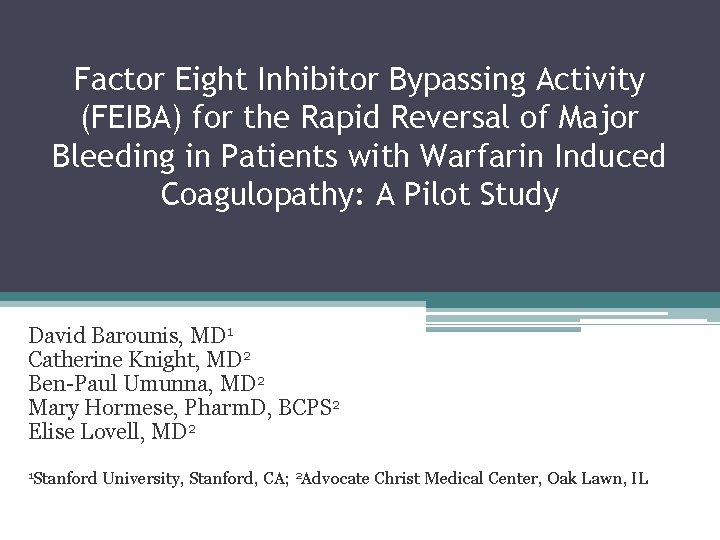 Factor Eight Inhibitor Bypassing Activity (FEIBA) for the Rapid Reversal of Major Bleeding in
