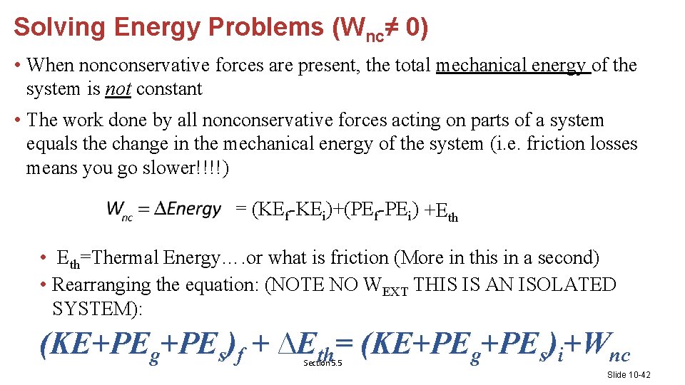 Solving Energy Problems (Wnc≠ 0) • When nonconservative forces are present, the total mechanical