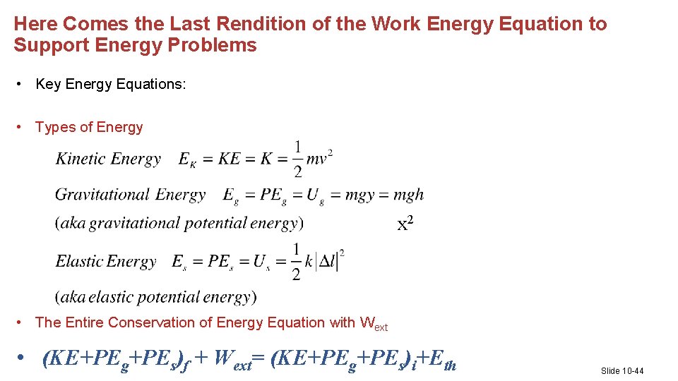 Here Comes the Last Rendition of the Work Energy Equation to Support Energy Problems