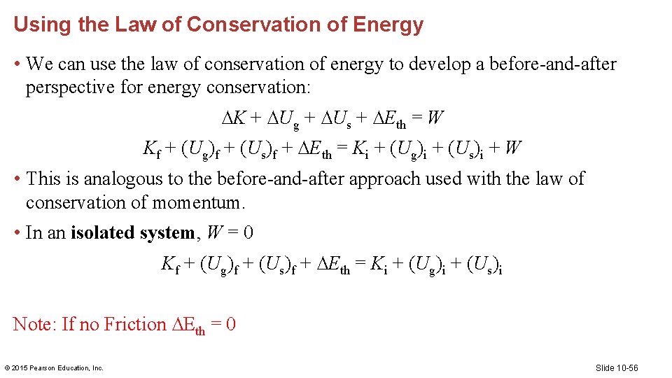 Using the Law of Conservation of Energy • We can use the law of