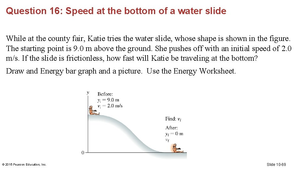 Question 16: Speed at the bottom of a water slide While at the county