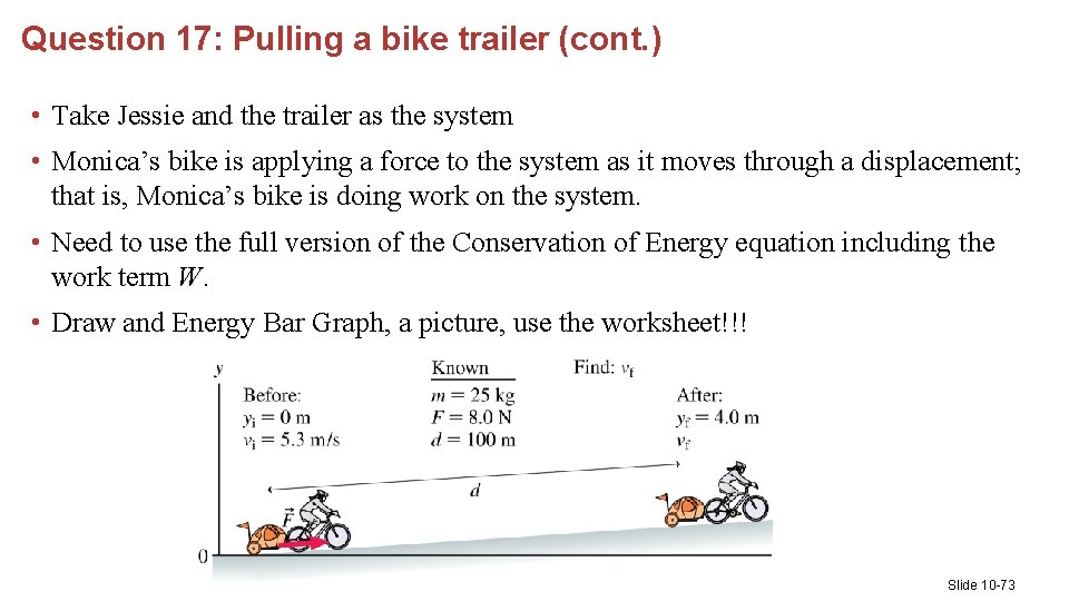 Question 17: Pulling a bike trailer (cont. ) • Take Jessie and the trailer