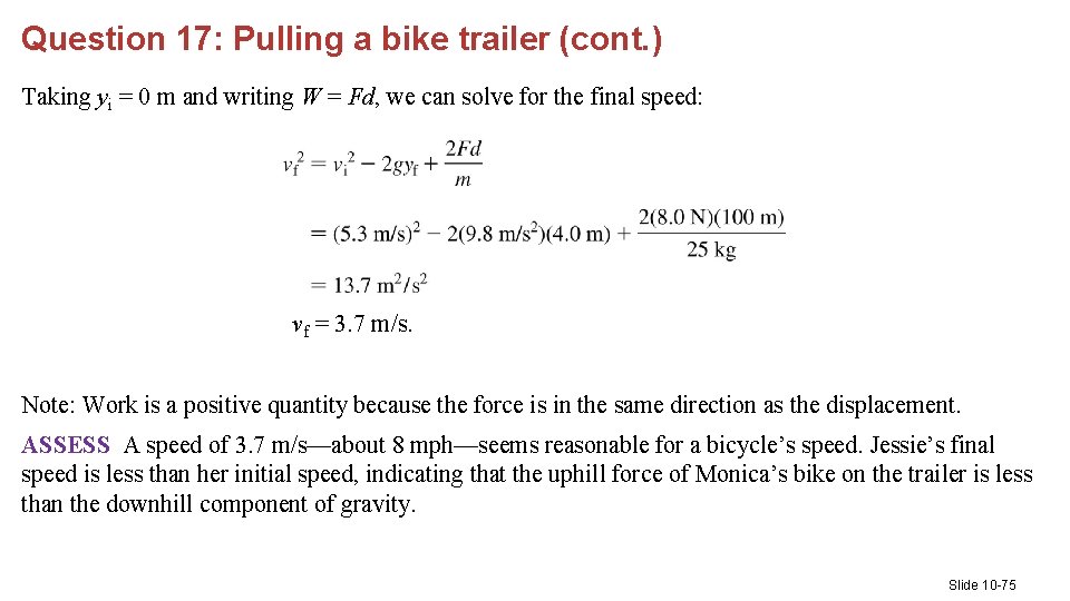 Question 17: Pulling a bike trailer (cont. ) Taking yi = 0 m and