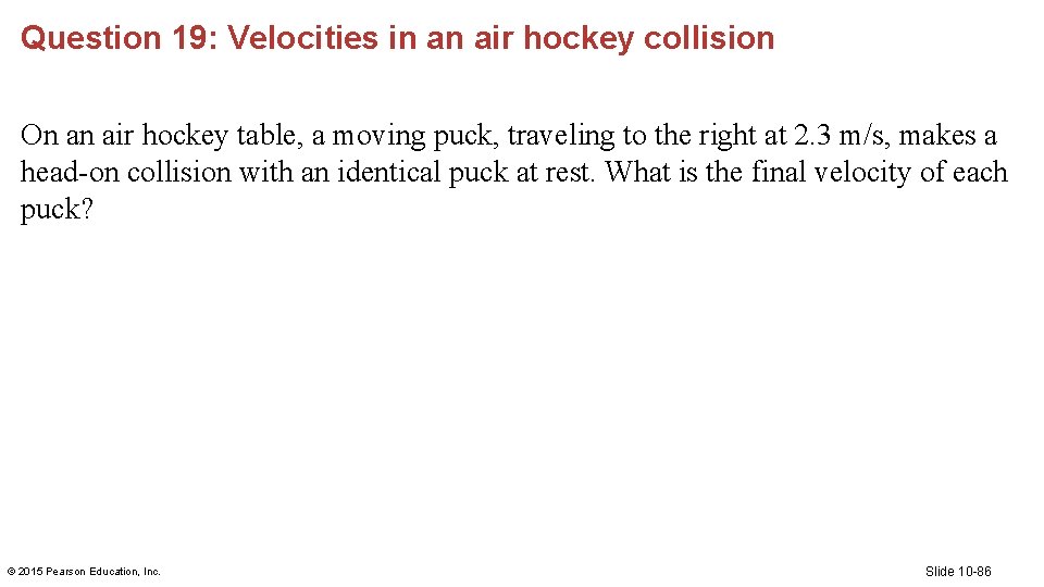 Question 19: Velocities in an air hockey collision On an air hockey table, a