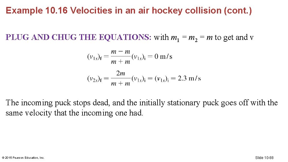 Example 10. 16 Velocities in an air hockey collision (cont. ) PLUG AND CHUG