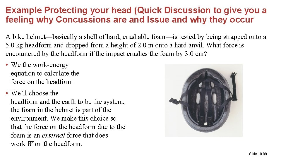 Example Protecting your head (Quick Discussion to give you a feeling why Concussions are