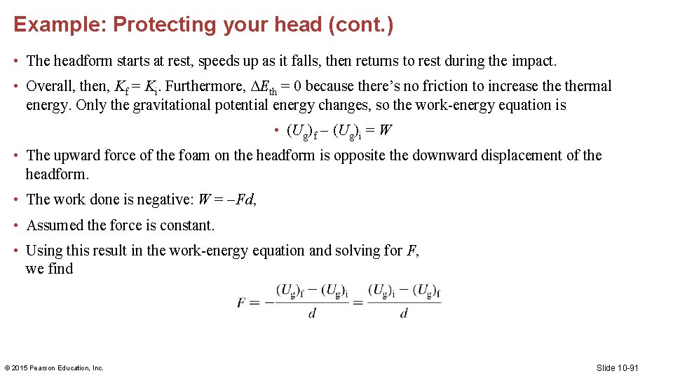 Example: Protecting your head (cont. ) • The headform starts at rest, speeds up