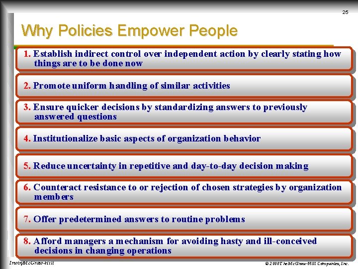 25 Why Policies Empower People 1. Establish indirect control over independent action by clearly