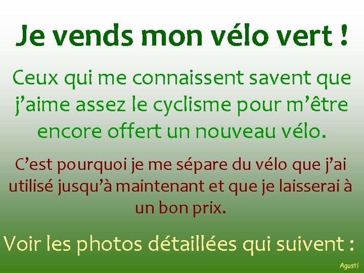Je vends mon vélo vert ! Ceux qui me connaissent savent que j’aime assez