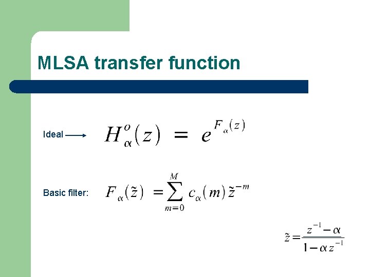 MLSA transfer function Ideal Basic filter: 
