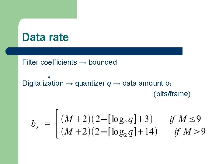 Data rate Filter coefficients → bounded Digitalization → quantizer q → data amount bs