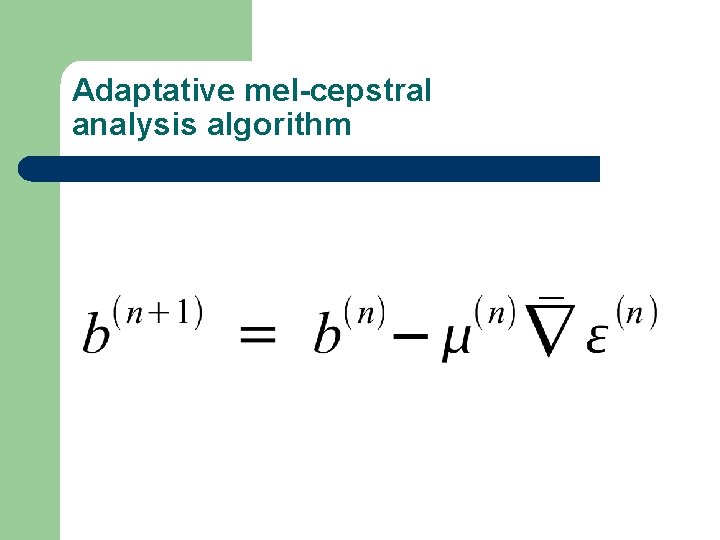 Adaptative mel-cepstral analysis algorithm 