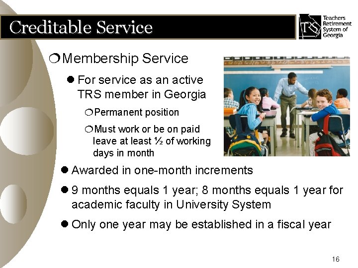 Creditable Service ¦Membership Service l For service as an active TRS member in Georgia