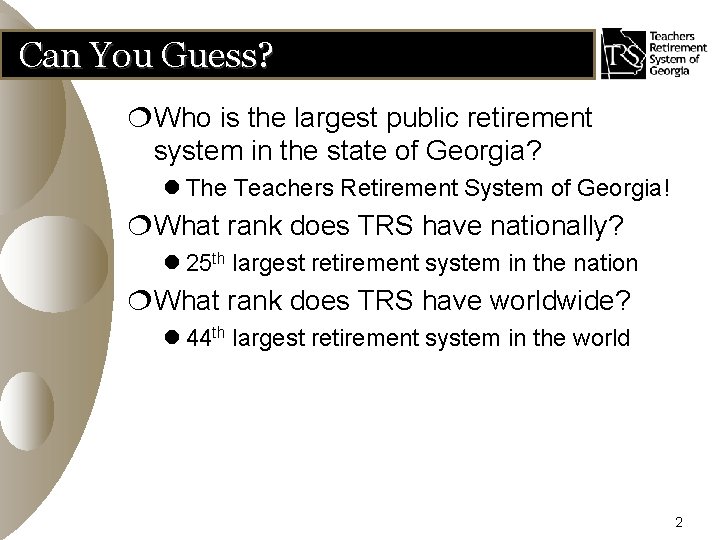 Can You Guess? ¦Who is the largest public retirement system in the state of