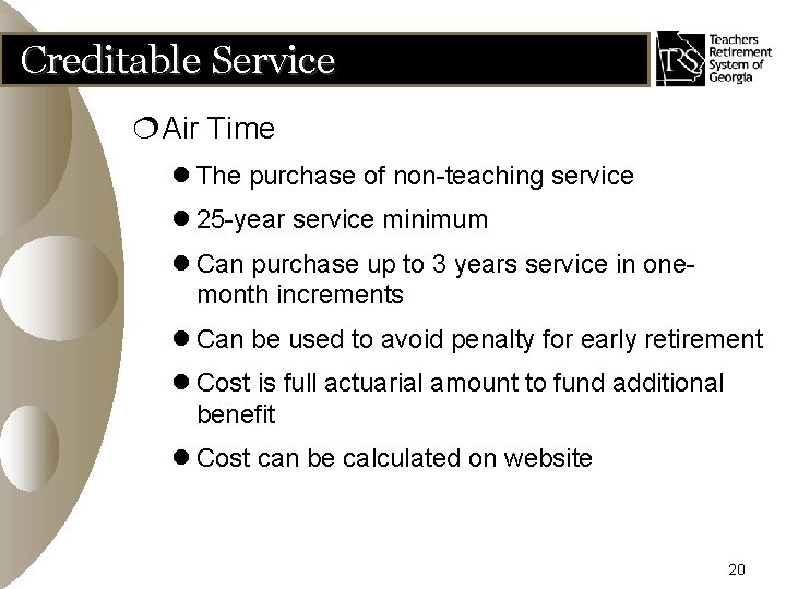 Creditable Service ¦Air Time l The purchase of non-teaching service l 25 -year service