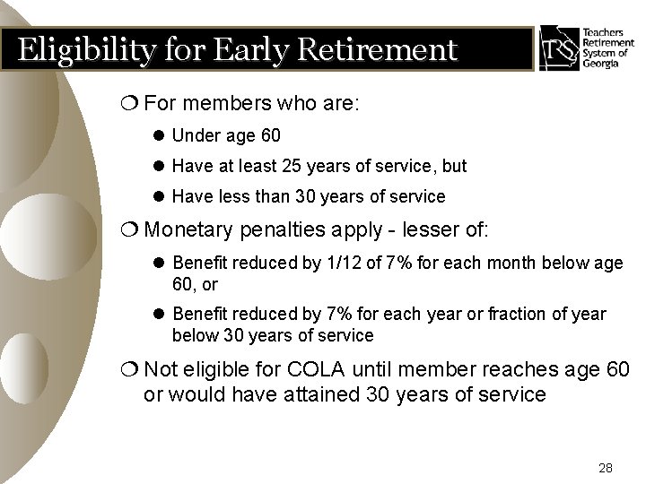 Eligibility for Early Retirement ¦ For members who are: l Under age 60 l