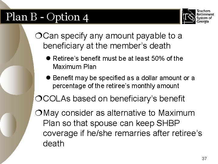 Plan B - Option 4 ¦Can specify any amount payable to a beneficiary at