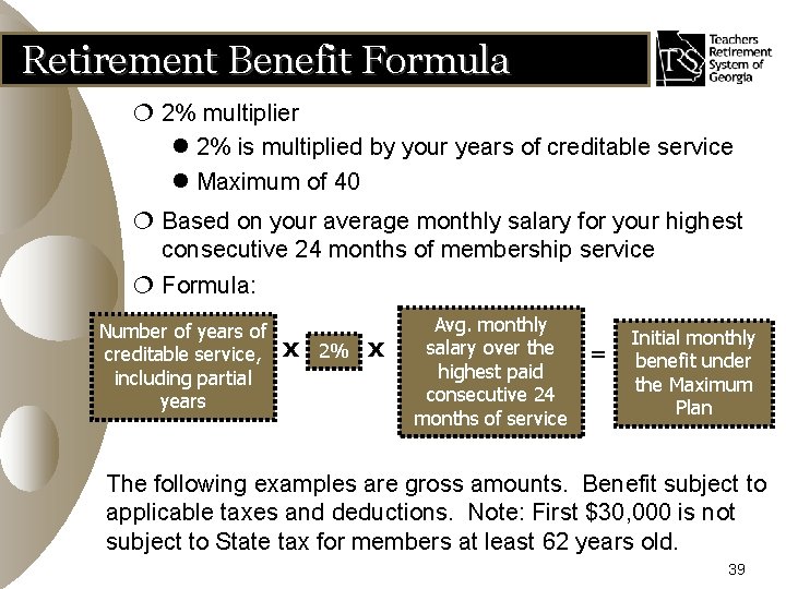 Retirement Benefit Formula ¦ 2% multiplier l 2% is multiplied by your years of