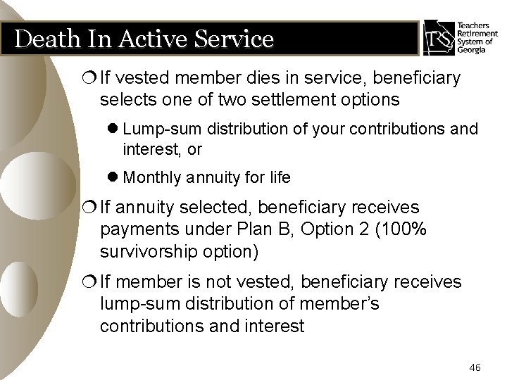 Death In Active Service ¦ If vested member dies in service, beneficiary selects one