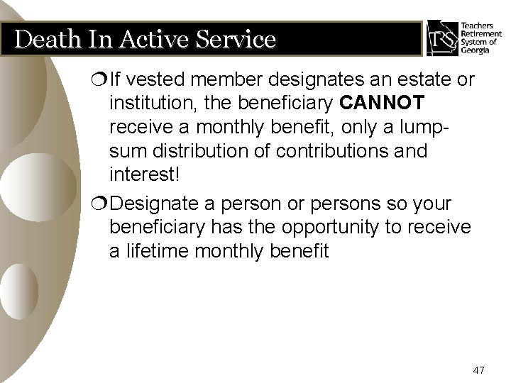 Death In Active Service ¦If vested member designates an estate or institution, the beneficiary
