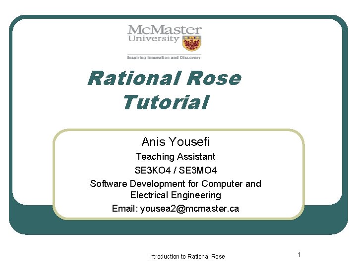 Rational Rose Tutorial Anis Yousefi Teaching Assistant SE 3 KO 4 / SE 3