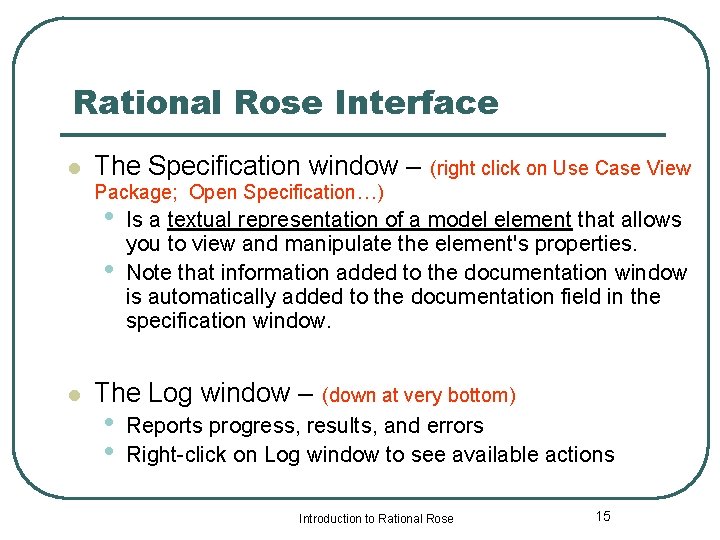 Rational Rose Interface l The Specification window – (right click on Use Case View