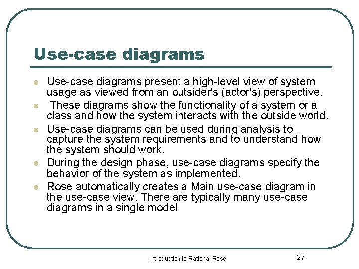Use-case diagrams l l l Use-case diagrams present a high-level view of system usage