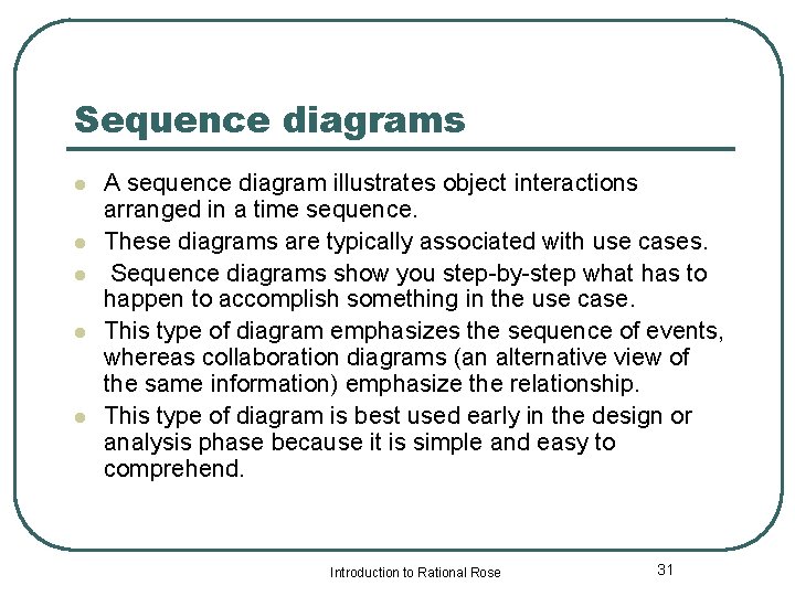 Sequence diagrams l l l A sequence diagram illustrates object interactions arranged in a