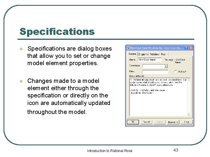 Specifications l Specifications are dialog boxes that allow you to set or change model