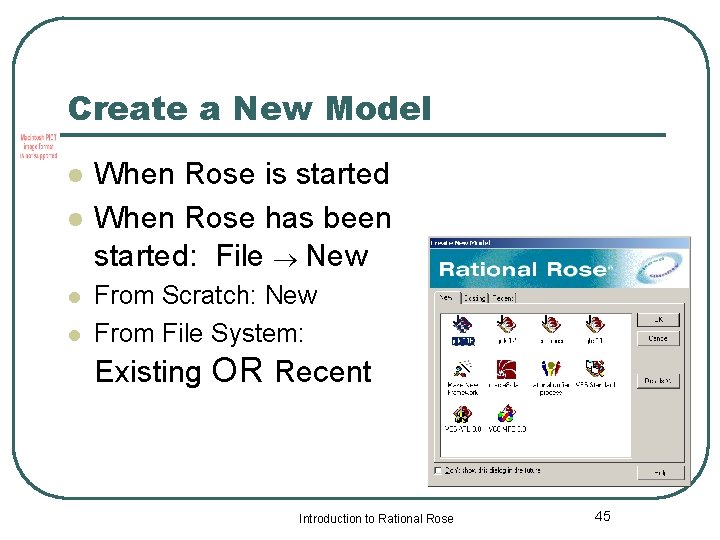 Create a New Model l l When Rose is started When Rose has been