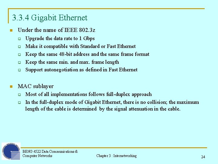 3. 3. 4 Gigabit Ethernet n Under the name of IEEE 802. 3 z