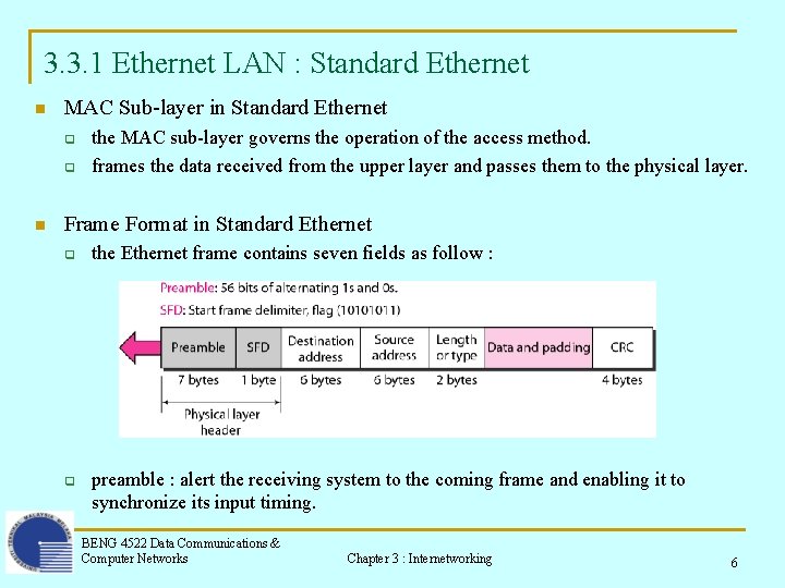 3. 3. 1 Ethernet LAN : Standard Ethernet n MAC Sub-layer in Standard Ethernet