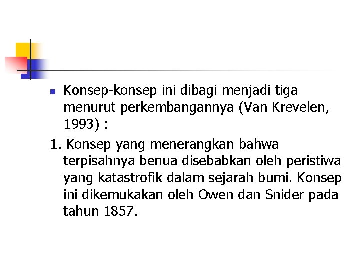 Konsep-konsep ini dibagi menjadi tiga menurut perkembangannya (Van Krevelen, 1993) : 1. Konsep yang Konsep-konsep ini dibagi menjadi tiga menurut perkembangannya (Van Krevelen, 1993) : 1. Konsep yang