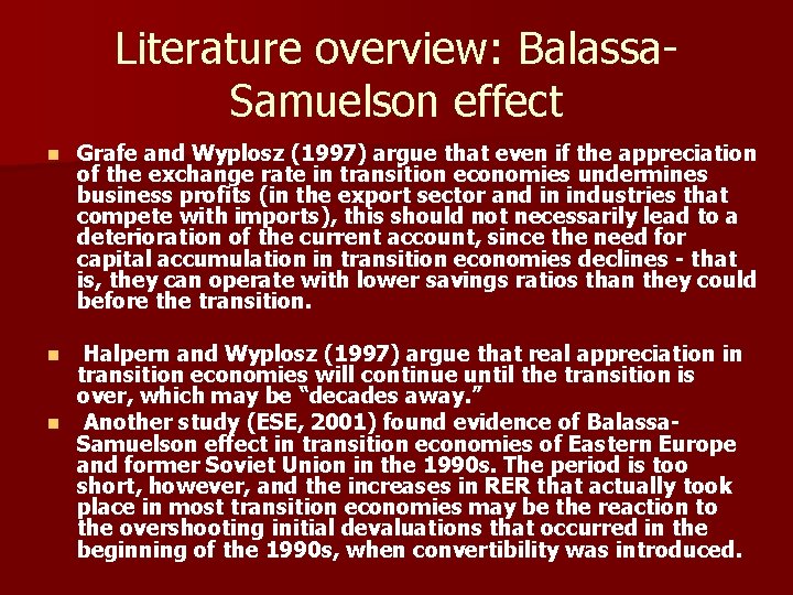 Literature overview: Balassa. Samuelson effect n Grafe and Wyplosz (1997) argue that even if