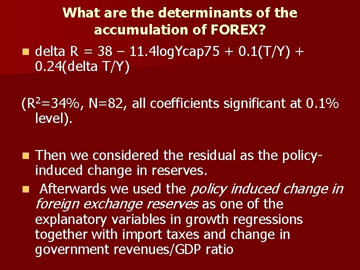 What are the determinants of the accumulation of FOREX? n delta R = 38