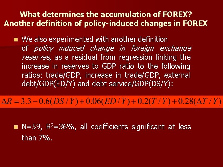 What determines the accumulation of FOREX? Another definition of policy-induced changes in FOREX n