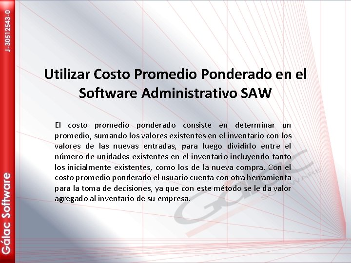 Utilizar Costo Promedio Ponderado en el Software Administrativo SAW El costo promedio ponderado consiste