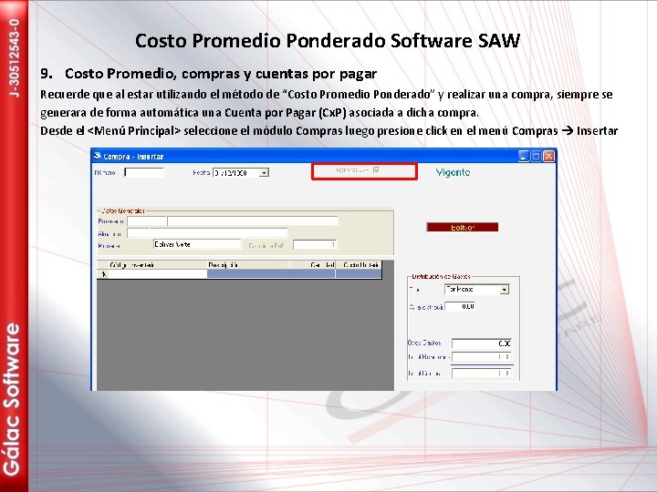 Costo Promedio Ponderado Software SAW 9. Costo Promedio, compras y cuentas por pagar Recuerde